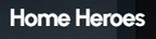 Home Heroes