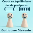 Guillaume Stevenin - Coach en rééquilibrage de vie pro/perso