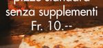 Tutti i mercoledì tutte le pizze standard senza supplementi a Fr. 10.--