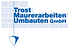 Trost Maurerarbeiten Umbauten GmbH