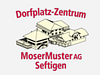 Dorfplatz-Zentrum Moser Muster AG