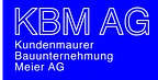KBM AG Kundenmaurer Bauunternehmung Meier AG