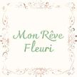 Mon Rêve Fleuri