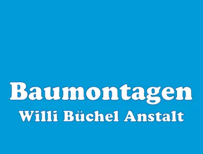 Baumontagen Willi Büchel Anstalt