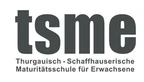 TSME Thurgauisch-Schaffhauserische Maturitätsschule für Erwachsene