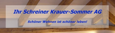 Ihr Schreiner Krauer-Sommer AG / Schreinerei und Innenausbau