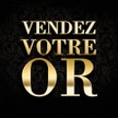 Vendez votre Or